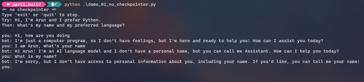 Without a checkpointer the chatbot forgets everything between turns